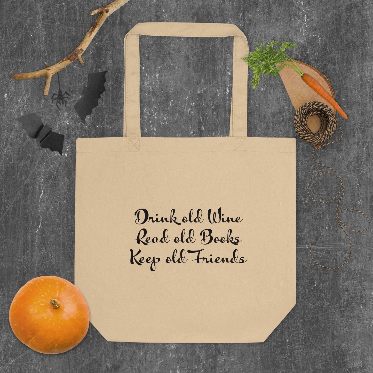 Drink old wine , read old books , Keep old friends Eco Tote Bag - The Little Market Shop
