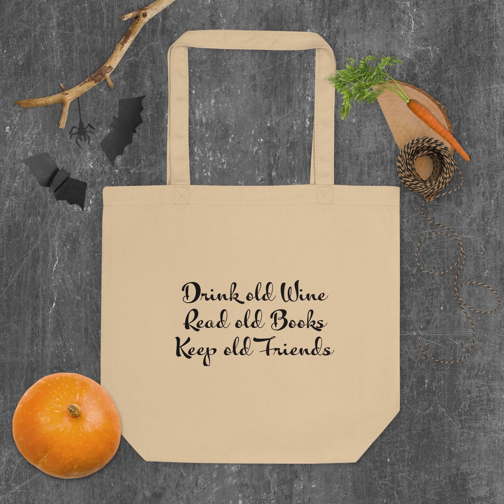 Drink old wine , read old books , Keep old friends Eco Tote Bag - The Little Market Shop