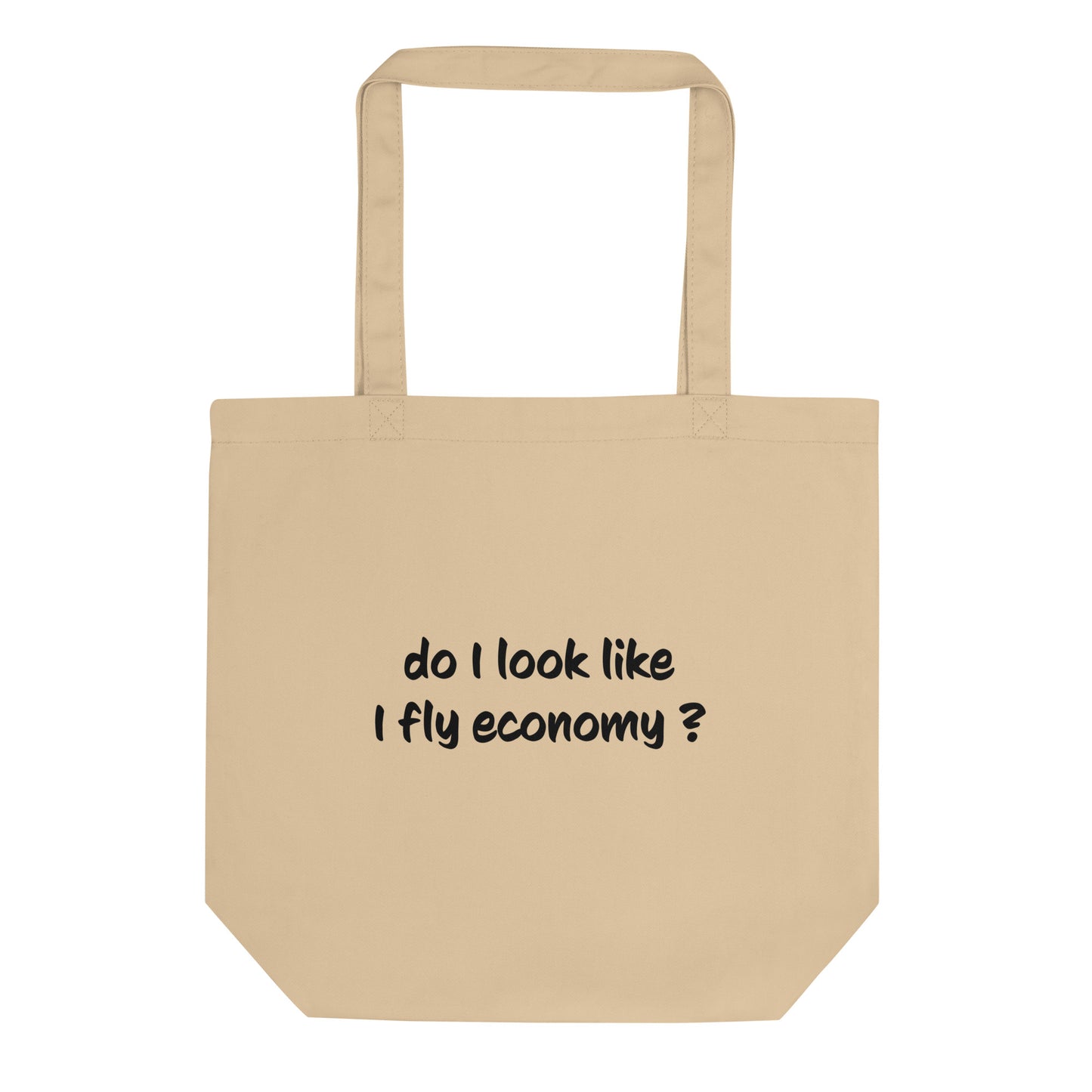 Do I look like I fly economy Eco Tote Bag - The Little Market Shop
