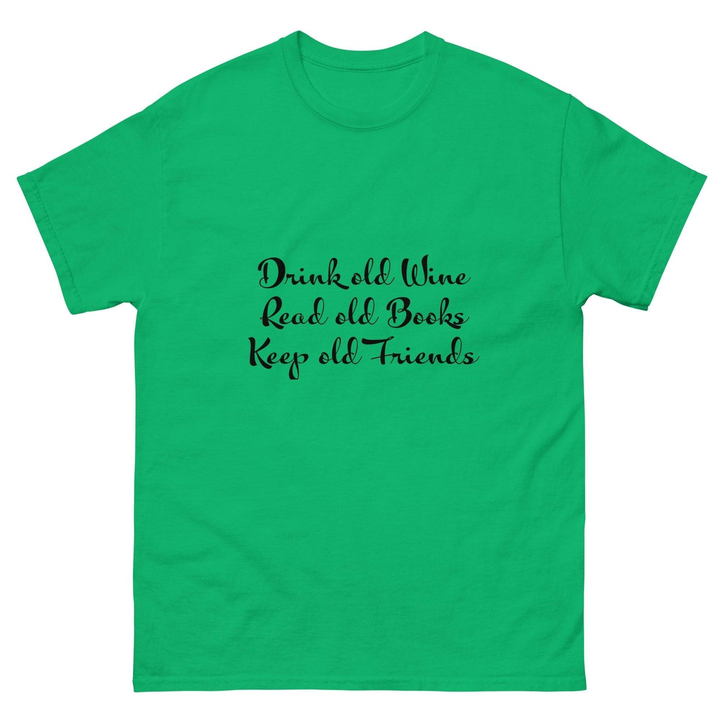 Introducing Our 'Drink Old Wine, Read Old Books, Keep Old Friends' Tee – Shirt Men's classic tee - The Little Market Shop
