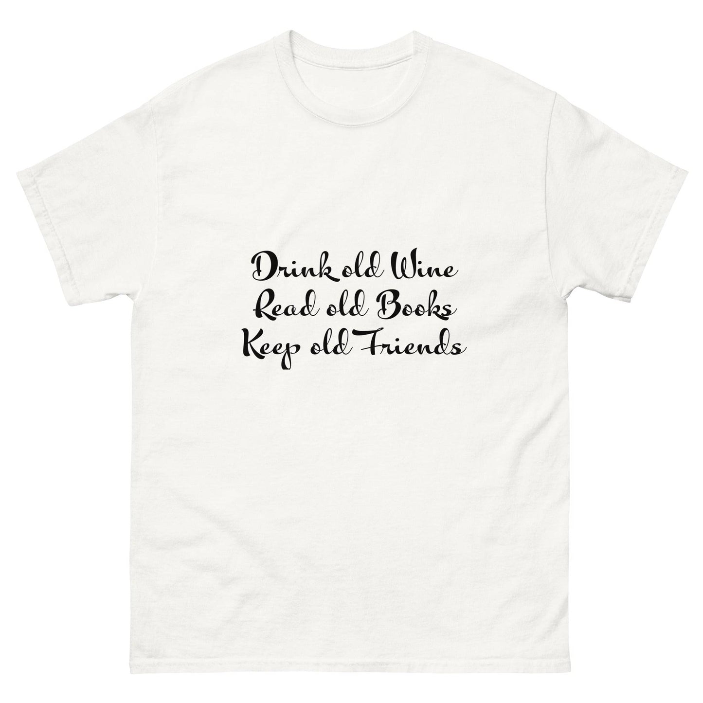 Introducing Our 'Drink Old Wine, Read Old Books, Keep Old Friends' Tee – Shirt Men's classic tee - The Little Market Shop