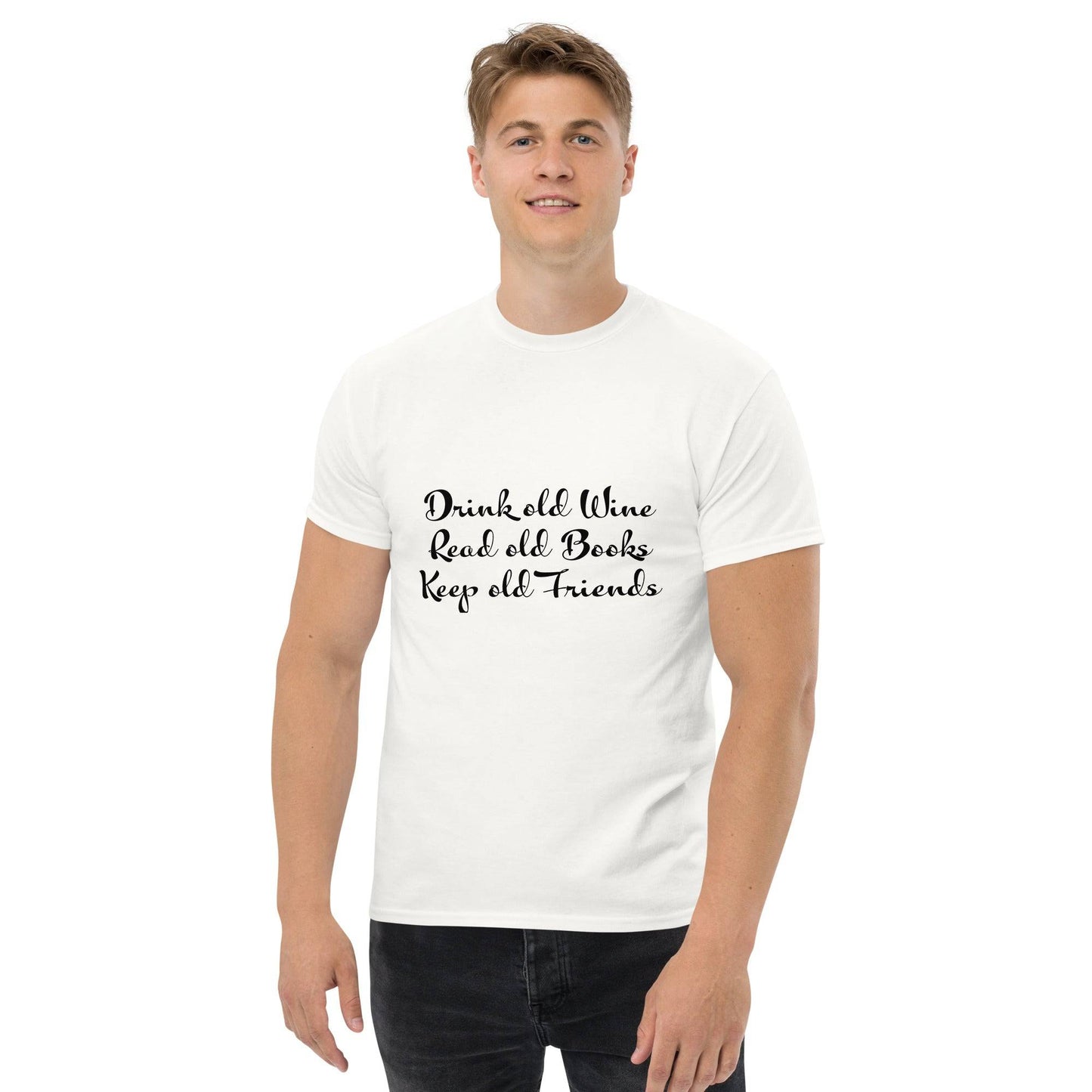 Introducing Our 'Drink Old Wine, Read Old Books, Keep Old Friends' Tee – Shirt Men's classic tee - The Little Market Shop