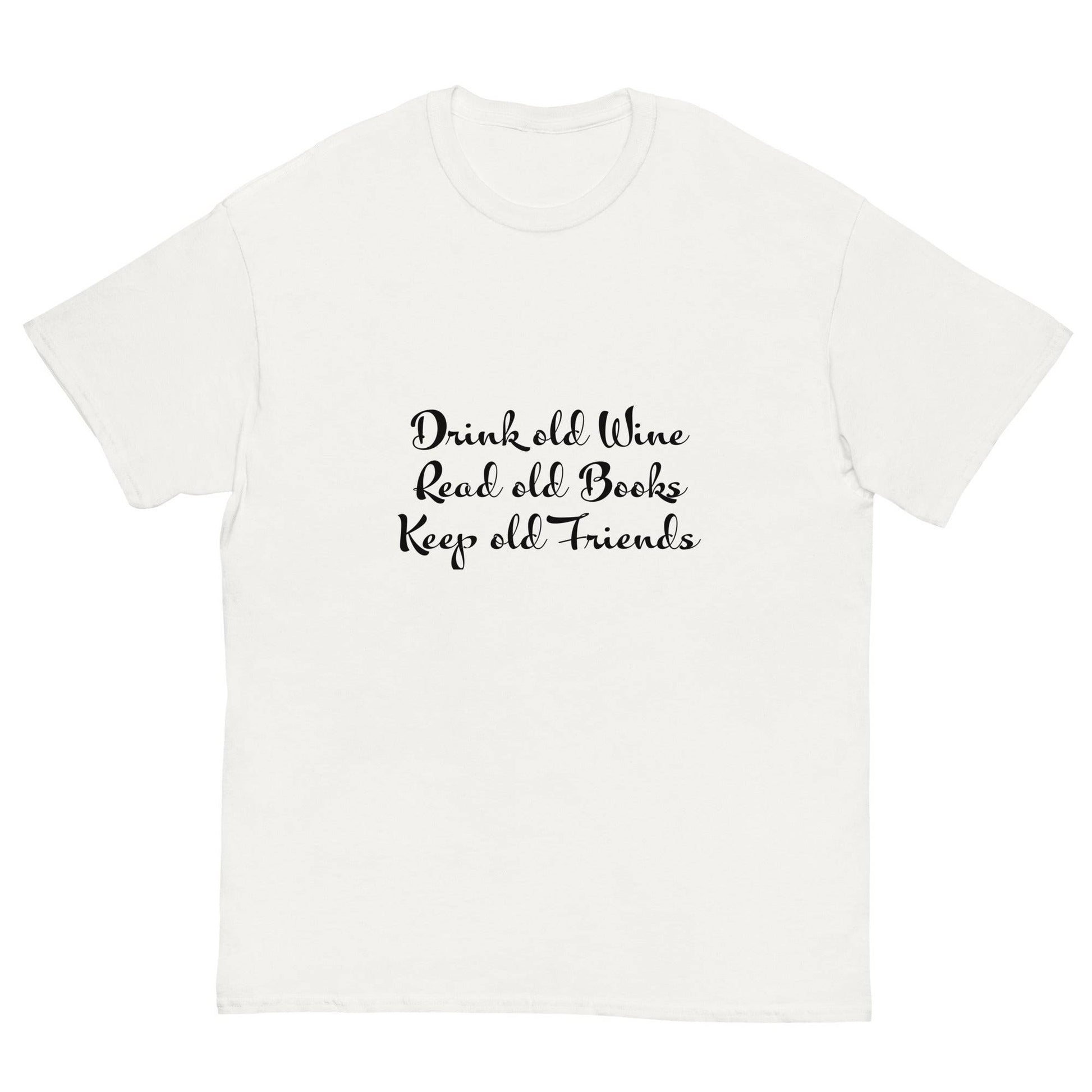 Introducing Our 'Drink Old Wine, Read Old Books, Keep Old Friends' Tee – Shirt Men's classic tee - The Little Market Shop