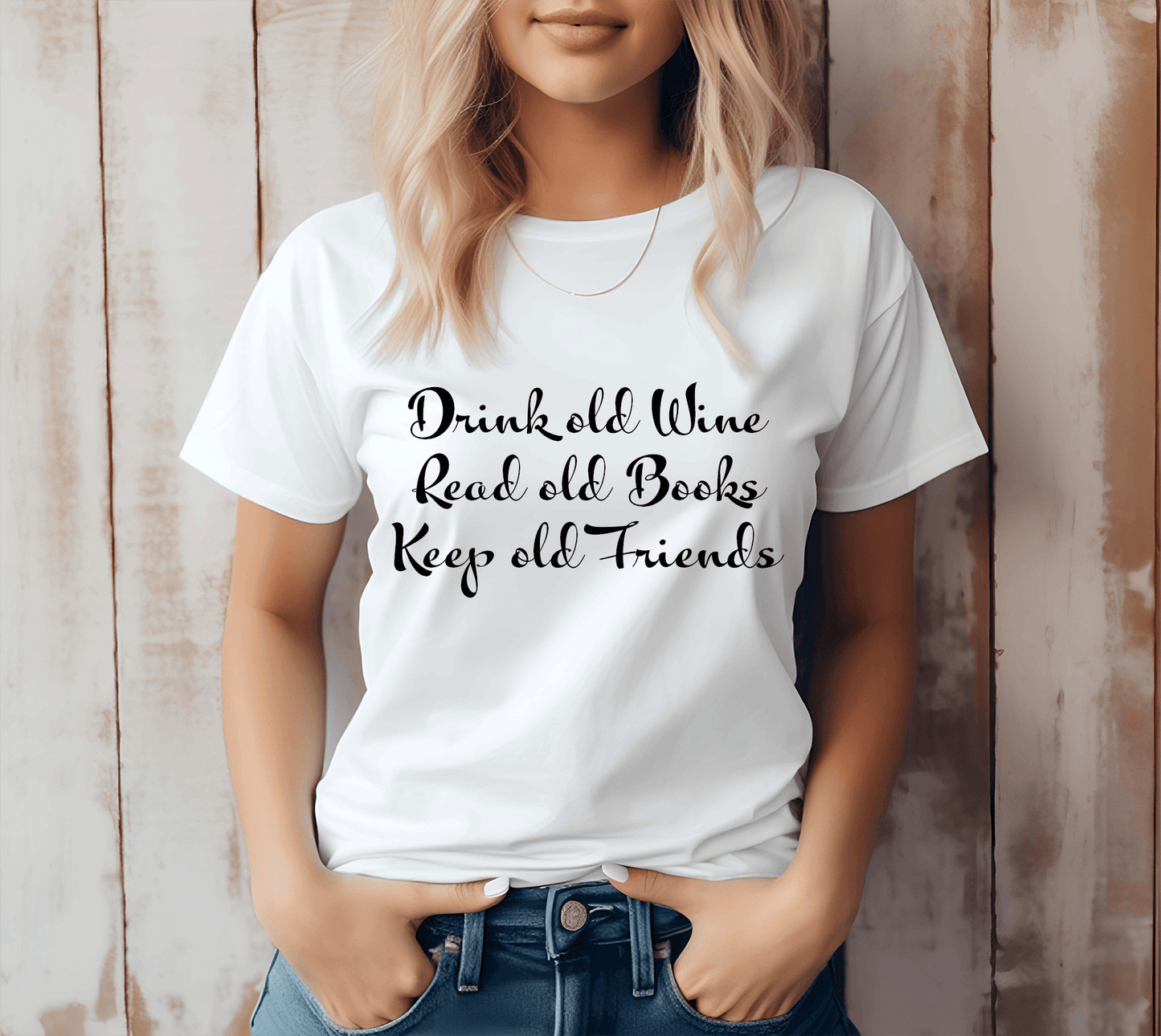 Introducing Our 'Drink Old Wine, Read Old Books, Keep Old Friends' Tee –Shirt - The Little Market Shop