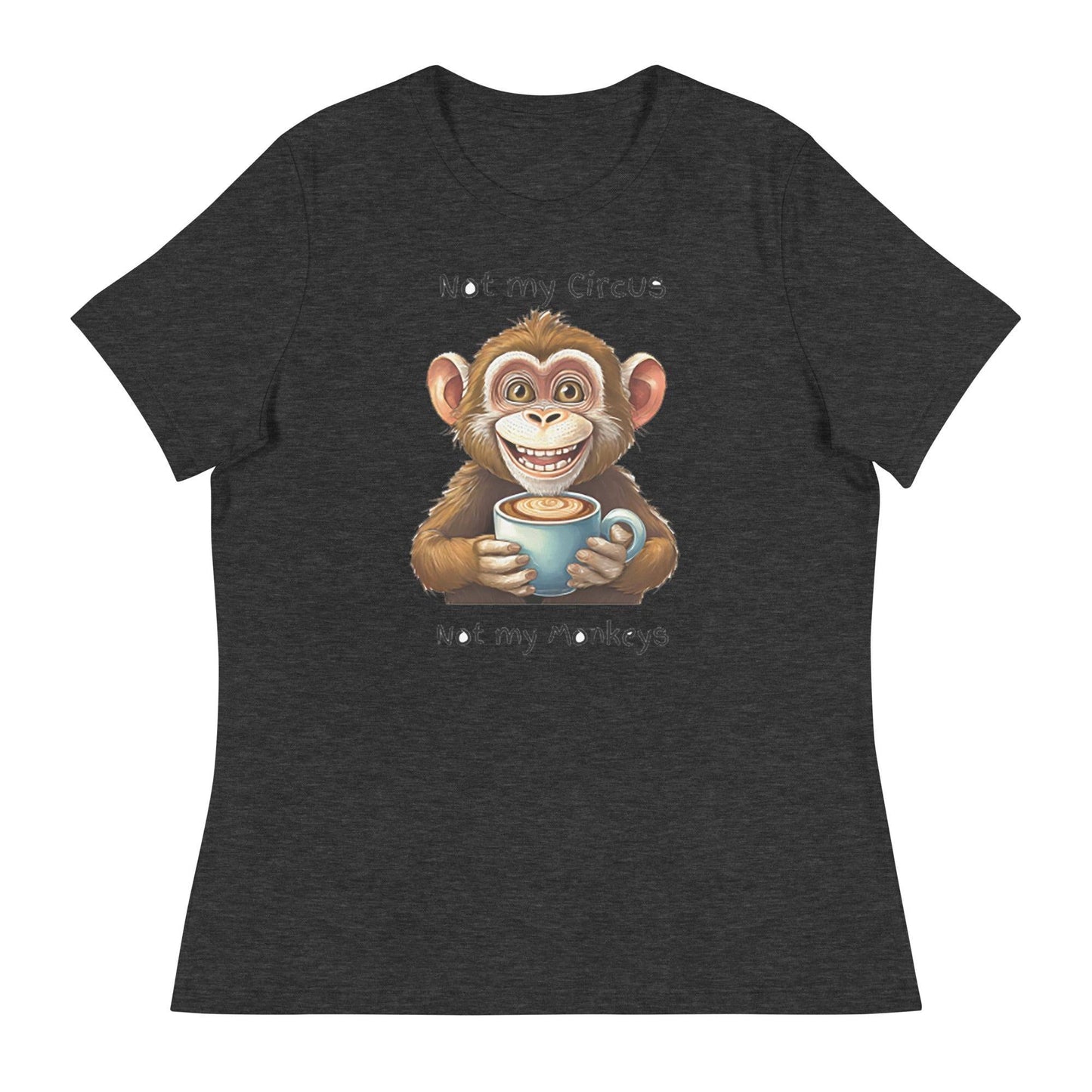 Not my circus not my monkeys - Women's Relaxed T-Shirt - The Little Market Shop
