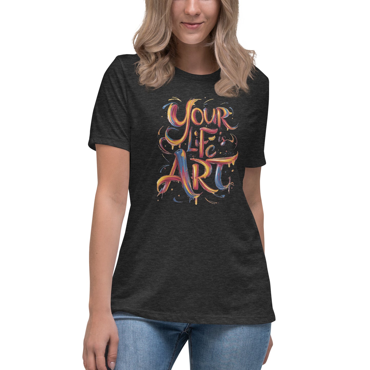 Your Life is Art - Women's Relaxed T-Shirt - The Little Market Shop