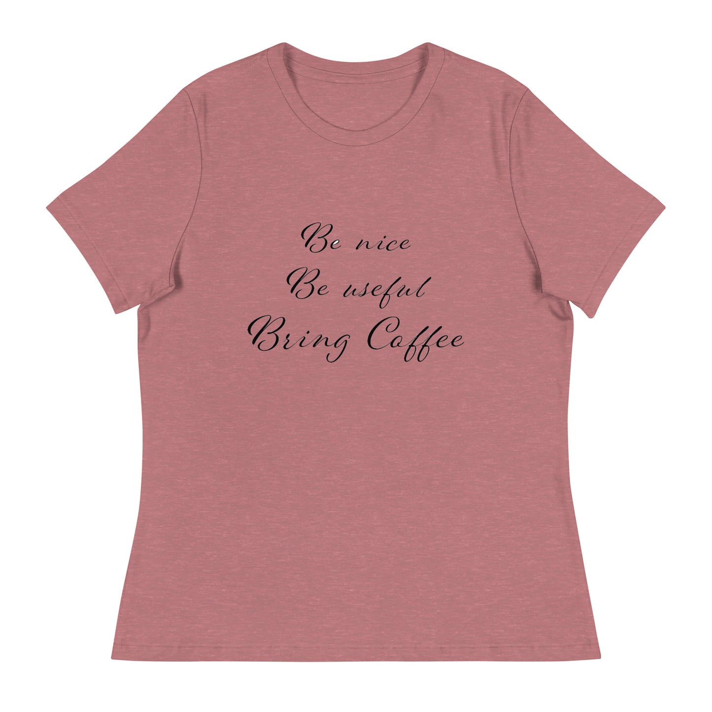 Be Nice, Be Useful, Bring Coffee Women's T-Shirt - The Little Market Shop