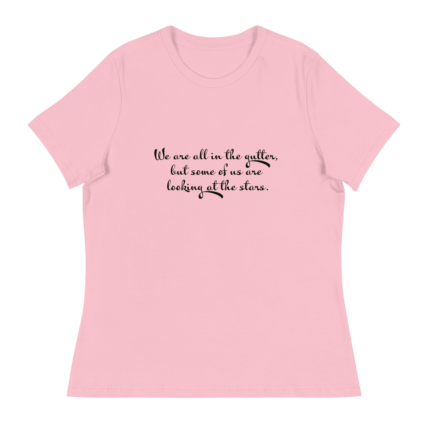 We are all in the gutter , but some of us are looking at the stars Women's Relaxed T-Shirt - The Little Market Shop