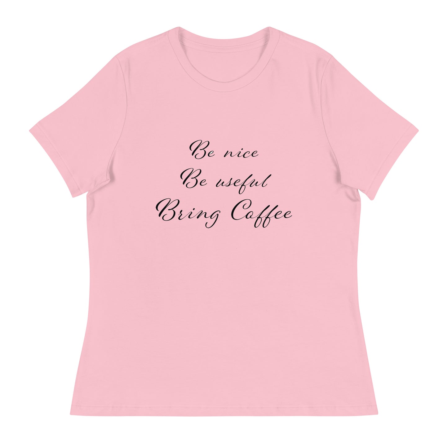 Be Nice, Be Useful, Bring Coffee Women's T-Shirt - The Little Market Shop