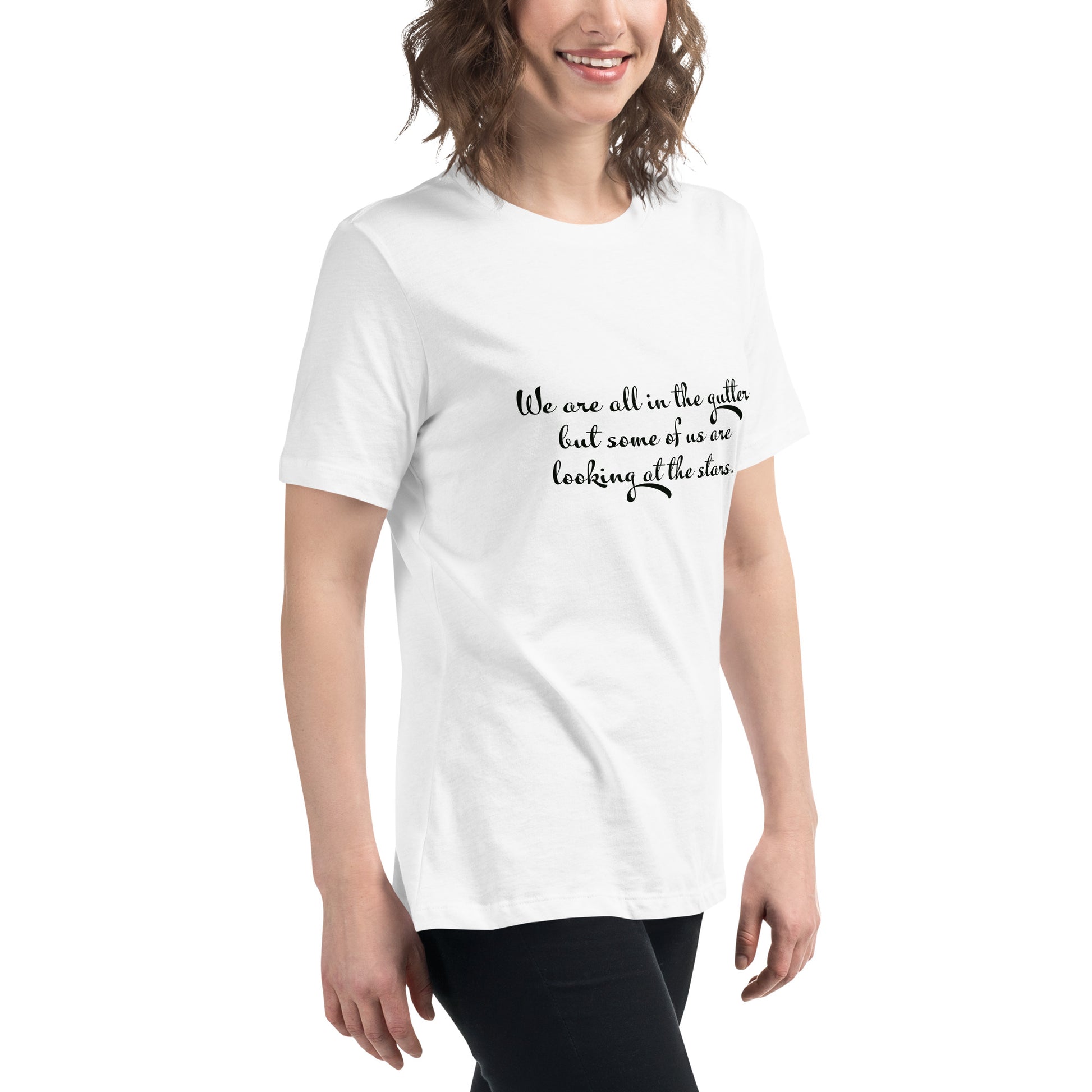 We are all in the gutter , but some of us are looking at the stars Women's Relaxed T-Shirt - The Little Market Shop